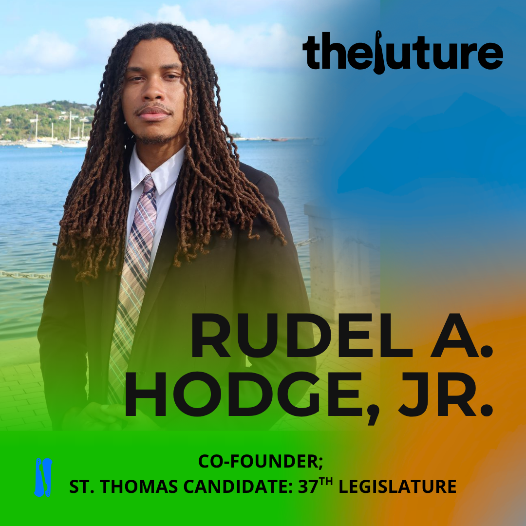 Rudel A. Hodge, Jr., Co-Founder; St. Thomas Candidate: 37th Legislature